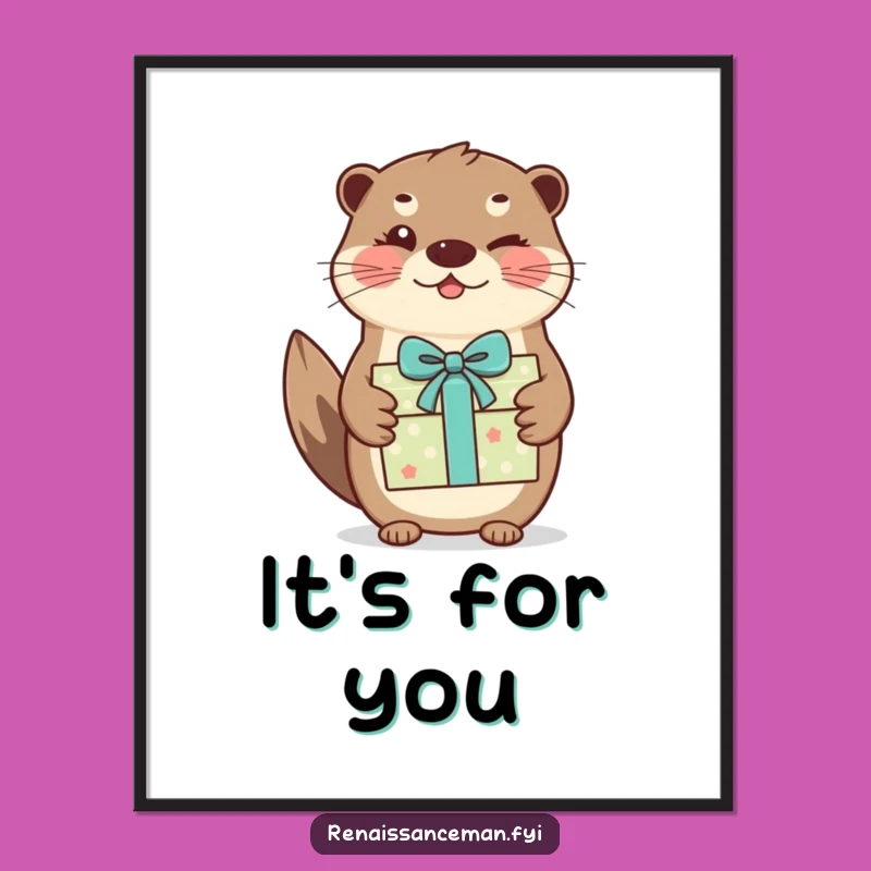 Funny Otter Gift Poster: Whimsical Wall Art for a Hilarious Greeting