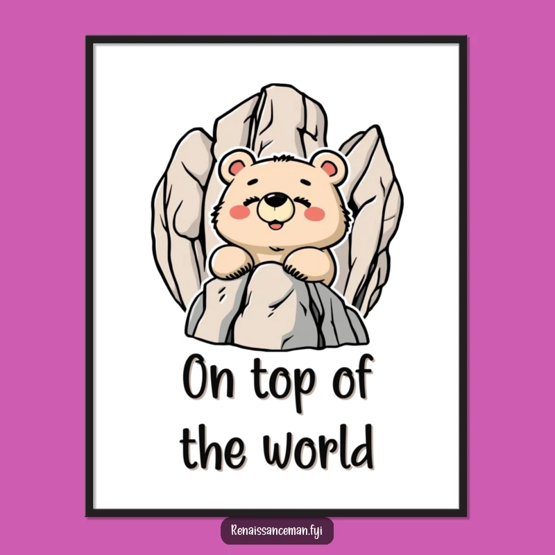 Decorate your space with this funny poster of a proud bear enjoying the view from a mountain peak. A statement of triumph.