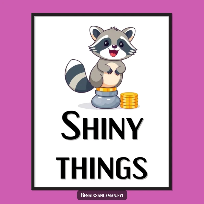 Funny Raccoon Coin Poster: Hilarious Wall Art for a Lucky Room Decor Gift