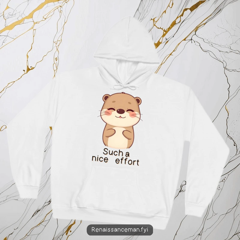 Funny hoodie with a beaming otter giving an insincere compliment and a wink, great for cozy, sarcastic humor fans.