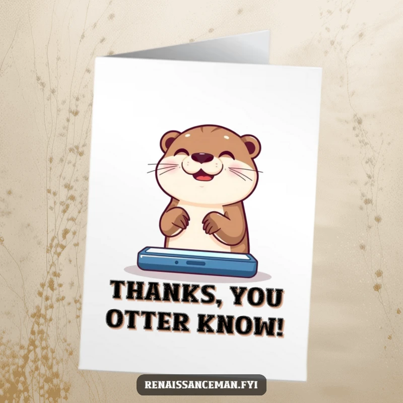 Funny Free Printable Thank You Card: A happy otter joyfully scrolling through a brightly lit digital screen. Humorous downloadable art.