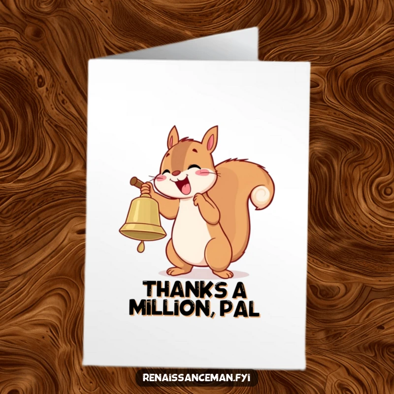 Funny Free Printable Thank You Card: Playful squirrel delightedly ringing a large bell, a cheerful thank you.